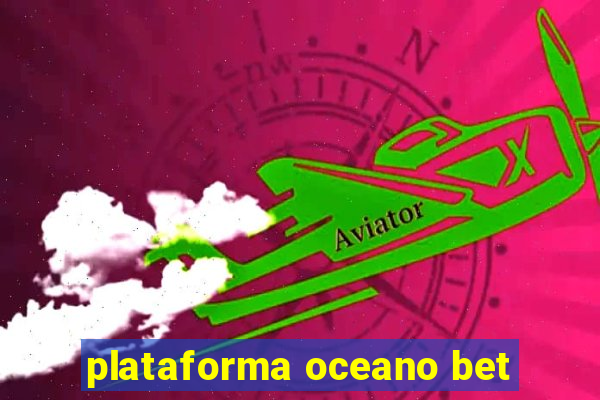 plataforma oceano bet